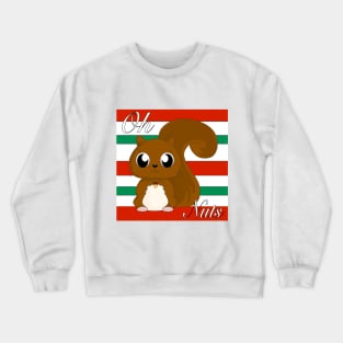 Cute ugly Christmas Oh nuts - It's Christmas Crewneck Sweatshirt